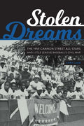 Stolen Dreams: The 1955 Cannon Street All-Stars and Little League Baseball's Civil War - Hardcover