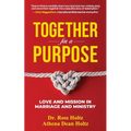 Together for a Purpose: Love and Mission in Marriage and Ministry - Paperback