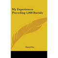 My Experiences Preceding 5,000 Burials - Hardcover