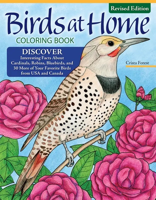 Birds at Home Coloring Book (Revised Edition): Discover Interesting Facts about Cardinals, Robins, Bluebirds, and 30 More of Your Favorite Birds from - Paperback