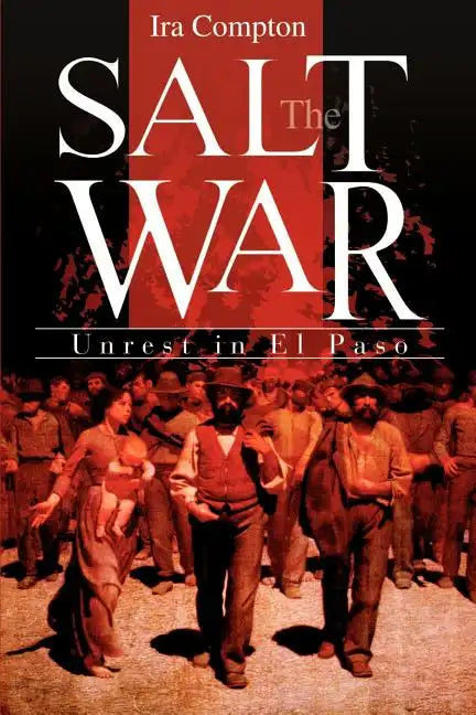 The Salt War: Unrest in El Paso - Paperback