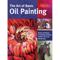 Art of Basic Oil Painting: Master Techniques for Painting Stunning Works of Art in Oil-Step by Step - Paperback