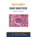 Acute Kidney Injury Demystified: Doctor's Secret Guide - Paperback
