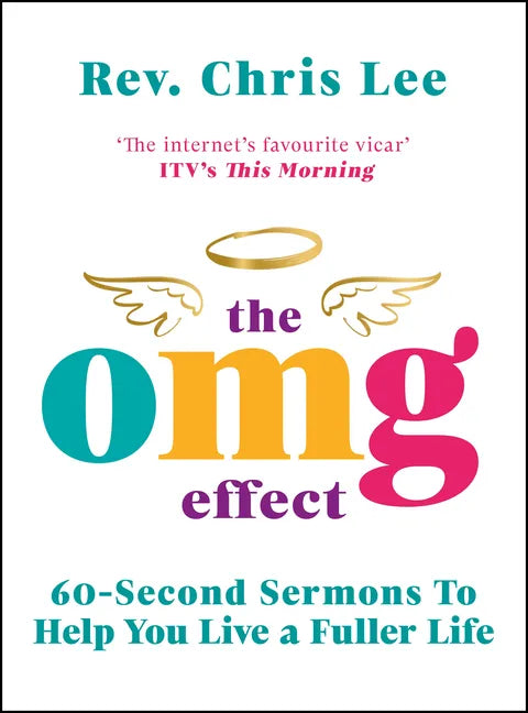 The Omg Effect: 60-Second Sermons to Live a Fuller Life - Hardcover