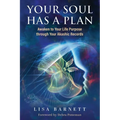 Your Soul Has a Plan: Awaken to Your Life Purpose through Your Akashic Records - Paperback