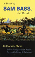 A Sketch of Sam Bass, the Bandit, Volume 6 - Paperback