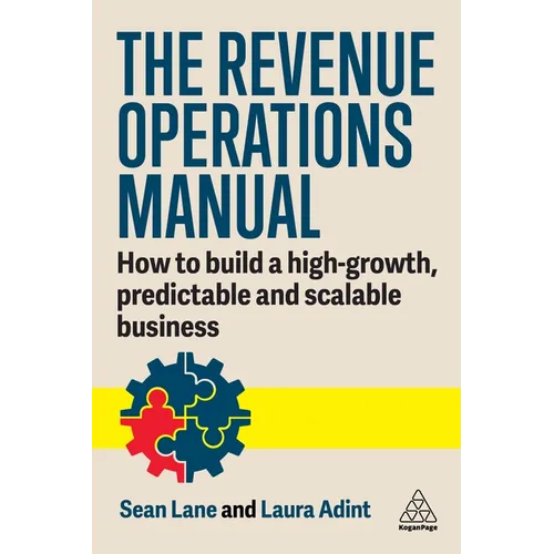 The Revenue Operations Manual: How to Build a High-Growth, Predictable and Scalable Business - Paperback