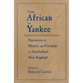 From African to Yankee: Narratives of Slavery and Freedom in Antebellum New England - Paperback