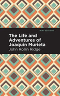 The Life and Adventures of Joaquín Murieta - Paperback