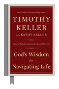 God's Wisdom for Navigating Life: A Year of Daily Devotions in the Book of Proverbs - Hardcover