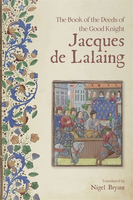 The Book of the Deeds of the Good Knight Jacques de Lalaing - Paperback