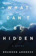 What Can't Be Hidden - Paperback