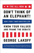 The All New Don't Think of an Elephant!: Know Your Values and Frame the Debate - Paperback