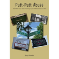 Putt-Putt Abuse: And Other Zany Tales of Growing Up in 1970s Kenmore, New York - Paperback