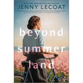 Beyond Summerland: The Brand-New Page-Turning Novel from the Author of the Breakout Bestseller the Girl from the Channel Islands! - Paperback