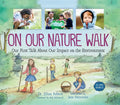 On Our Nature Walk: Our First Talk about Our Impact on the Environment - Hardcover