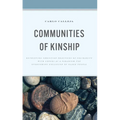 Communities of Kinship: Retrieving Christian Practices of Solidarity with Lepers as a Paradigm for Overcoming Exclusion of Older People - Hardcover
