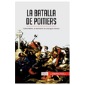 La batalla de Poitiers: Carlos Martel, el nacimiento de una figura heroica - Paperback