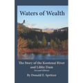 Waters of Wealth: The Story of the Kootenai River and Libby Dam - Paperback