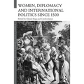 Women, Diplomacy and International Politics since 1500 - Paperback