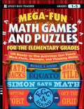 Mega-Fun Math Games and Puzzles for the Elementary Grades: Over 125 Activities That Teach Math Facts, Concepts, and Thinking Skills - Paperback