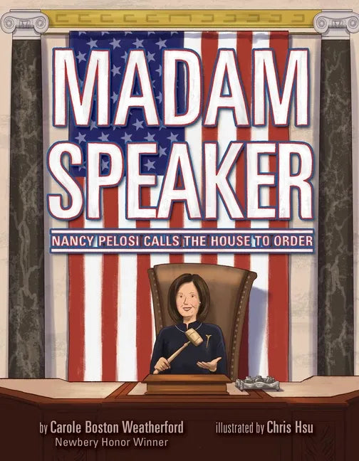 Madam Speaker: Nancy Pelosi Calls the House to Order - Hardcover