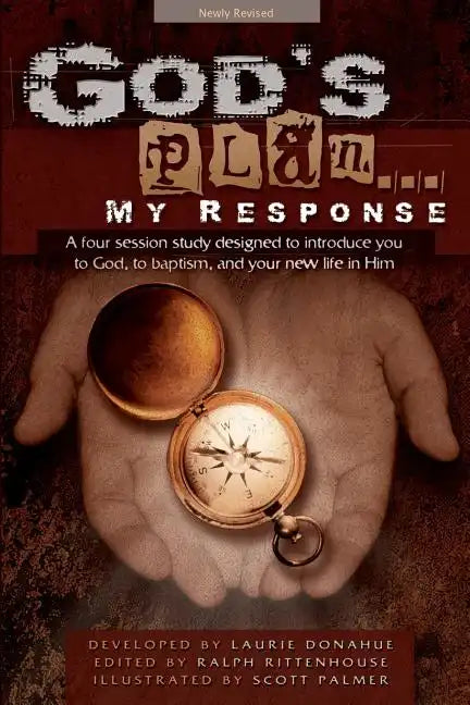 God's Plan... My Response: A Four Session Study Designed to Introduce You to God, to Baptism, and Your New Life in Him - Paperback