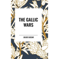 The Gallic Wars - Hardcover