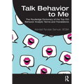 Talk Behavior to Me: The Routledge Dictionary of the Top 150 Behavior Analytic Terms and Translations - Paperback