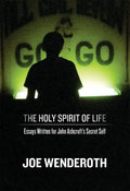 The Holy Spirit of Life: Essays Written for John Ashcroft's Secret Self - Paperback