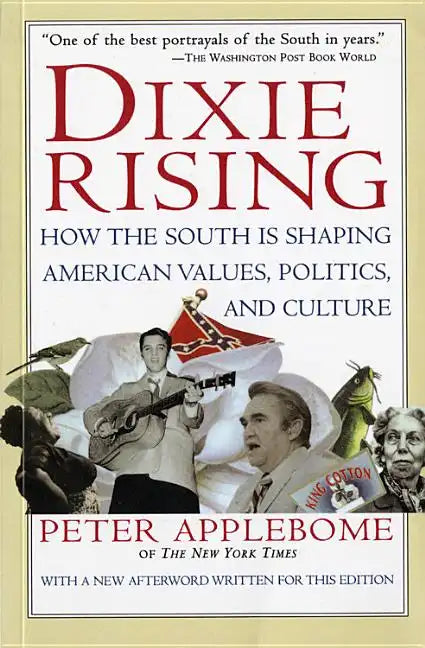 Dixie Rising: How the South Is Shaping American Values, Politics, and Culture - Paperback