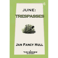 June: Trespasses - Paperback