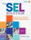 The Sel Solution: Integrate Social-Emotional Learning Into Your Curriculum and Build a Caring Climate for All - Paperback