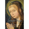 Semper Virgo (English edition): Mary's Virginity as the "Form" of Christian Life - Paperback