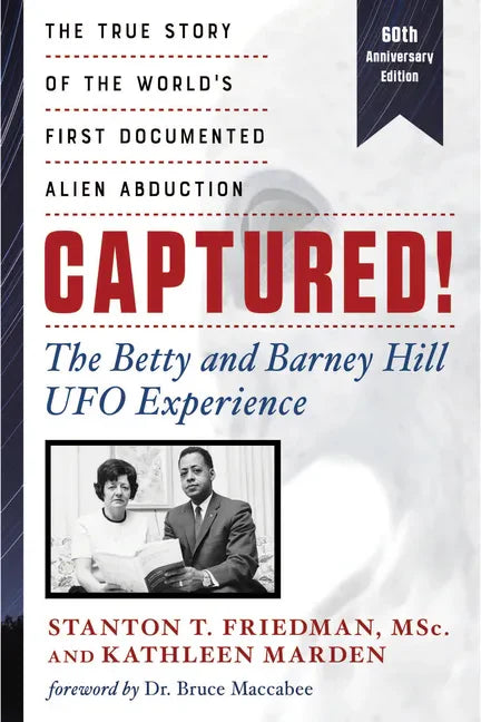 Captured! the Betty and Barney Hill UFO Experience (60th Anniversary Edition): The True Story of the World's First Documented Alien Abduction - Paperback