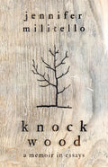 Knock Wood: A Memoir in Essays - Paperback