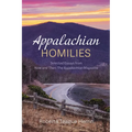 Appalachian Homilies: Selected Essays from Now and Then: The Appalachian Magazine - Hardcover