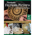 Fantastic Fretwork Patterns for the Scroll Saw: Amazing Designs for Ornaments, Coasters, Trivets, and Wall Art - Paperback