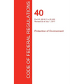 CFR 40, Part 60, Ё 60.1 to 60.499, Protection of Environment, July 01, 2017 (Volume 7 of 37) - Paperback
