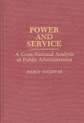 Power and Service: A Cross-National Analysis of Public Administration - Hardcover