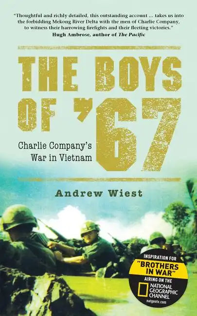 The Boys of '67: Charlie Company's War in Vietnam - Paperback