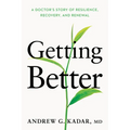 Getting Better: A Doctor's Story of Resilience, Recovery, and Renewal - Hardcover