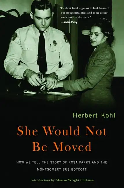 She Would Not Be Moved: How We Tell the Story of Rosa Parks and the Montgomery Bus Boycott - Paperback