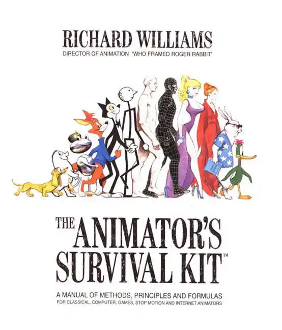 The Animator's Survival Kit: A Manual of Methods, Principles and Formulas for Classical, Computer, Games, Stop Motion and Internet Animators - Paperback