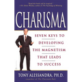 Charisma: Seven Keys to Developing the Magnetism That Leads to Success - Paperback
