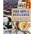 Food, Hope & Resilience: Authentic Recipes and Remarkable Stories from Holocaust Survivors - Paperback