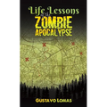 Life Lessons of the Zombie Apocalypse - Paperback
