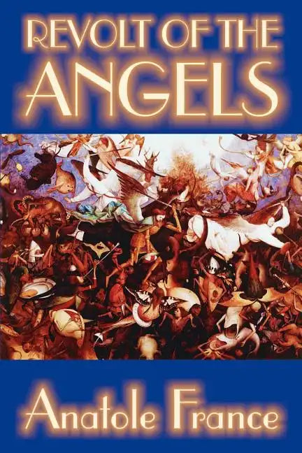 Revolt of the Angels by Anatole France, Science Fiction - Paperback