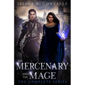 The Mercenary and the Mage: The Complete Series - Paperback
