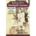 Kansas City's Montgall Avenue: Black Leaders and the Street They Called Home - Paperback